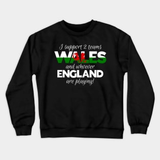 Wales Rugby Supporters Welsh Fan Quote I Support Two Teams Crewneck Sweatshirt